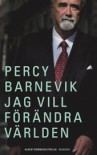 Jag vill förändra världen av Percy Barnevik