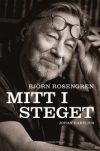 Mitt i steget av Johan Hakelius, Björn Rosengren